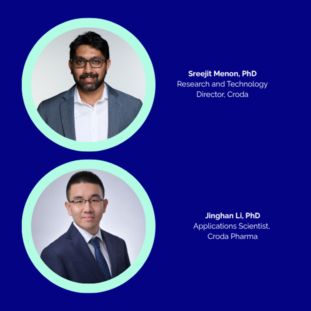 Sreejit Menon and Jinghan Li from Croda Pharma