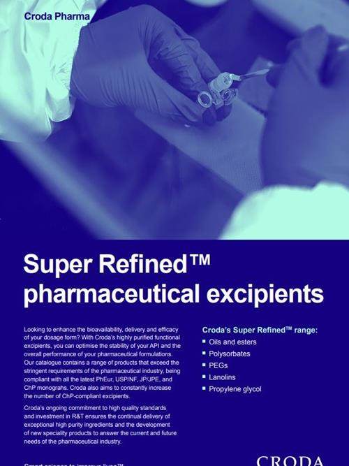 Download Croda Pharmas Latest Brochure Super Refined Pharmaceutical Excipients